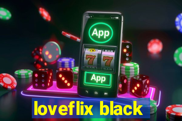 loveflix black